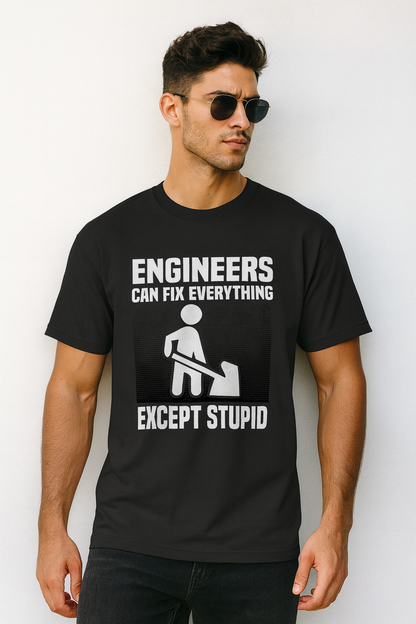 Oversized Engineers Can Fix Everything Except Stupid T-Shirt for Men