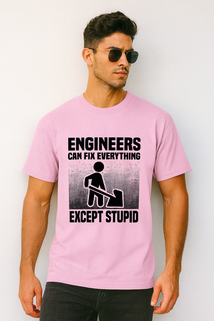 Oversized Engineers Can Fix Everything Except Stupid T-Shirt for Men